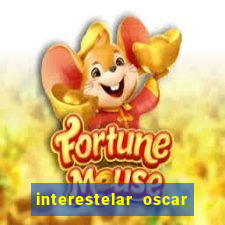 interestelar oscar interestelar quantos oscar